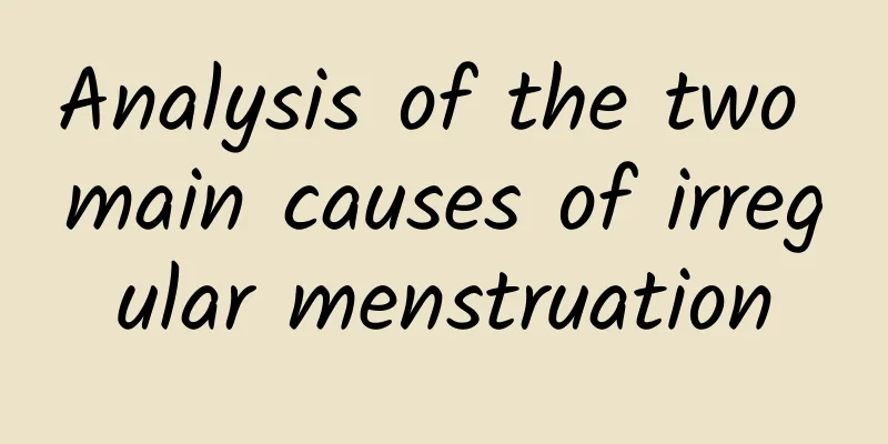 Analysis of the two main causes of irregular menstruation