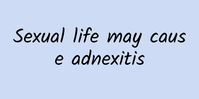 Sexual life may cause adnexitis