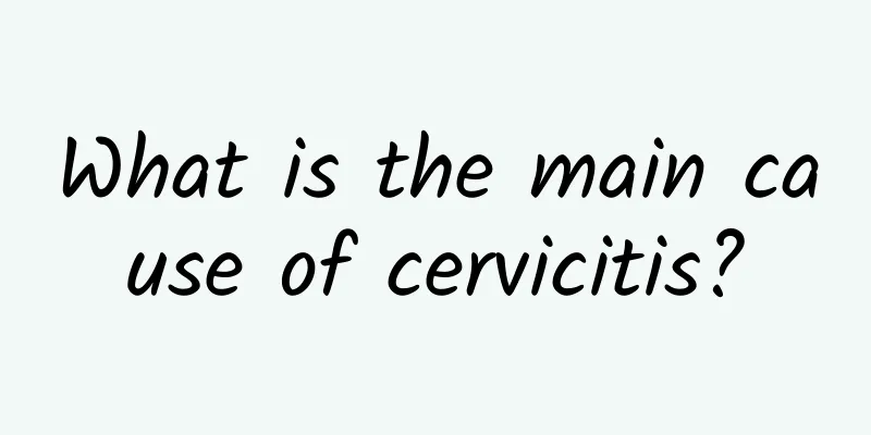 What is the main cause of cervicitis?
