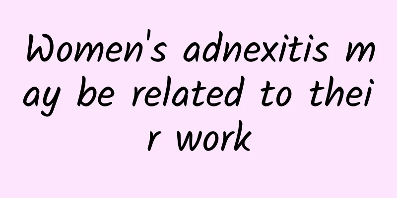 Women's adnexitis may be related to their work