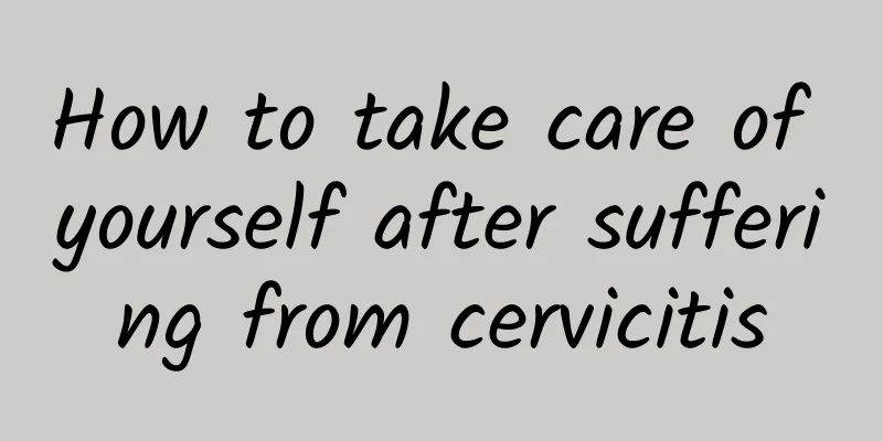 How to take care of yourself after suffering from cervicitis