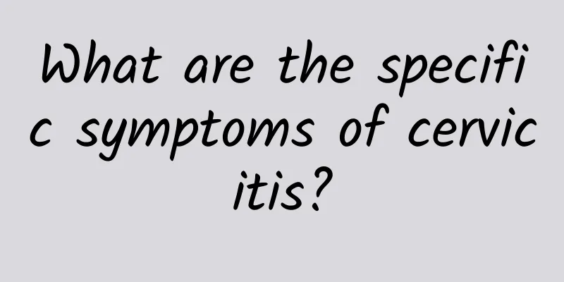 What are the specific symptoms of cervicitis?