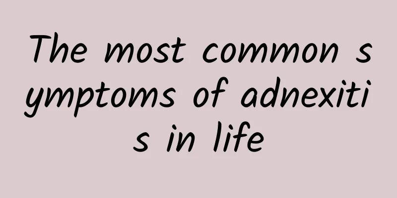 The most common symptoms of adnexitis in life