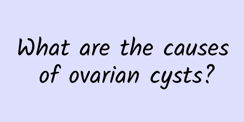 What are the causes of ovarian cysts?