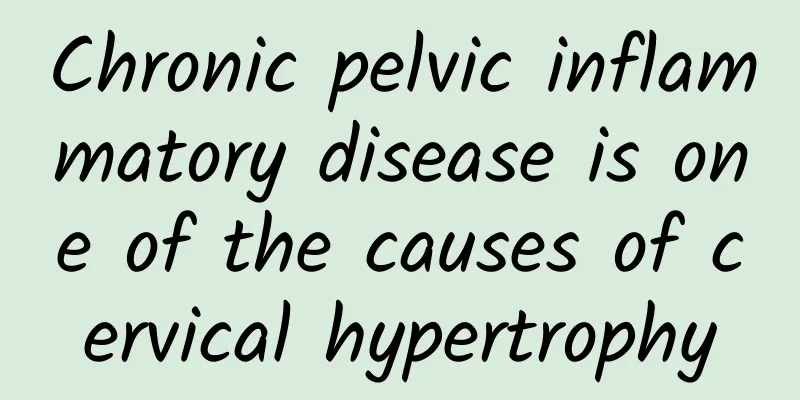 Chronic pelvic inflammatory disease is one of the causes of cervical hypertrophy