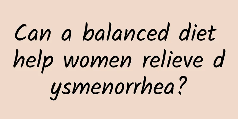 Can a balanced diet help women relieve dysmenorrhea?