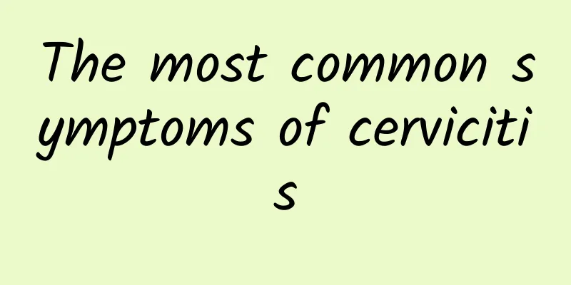 The most common symptoms of cervicitis