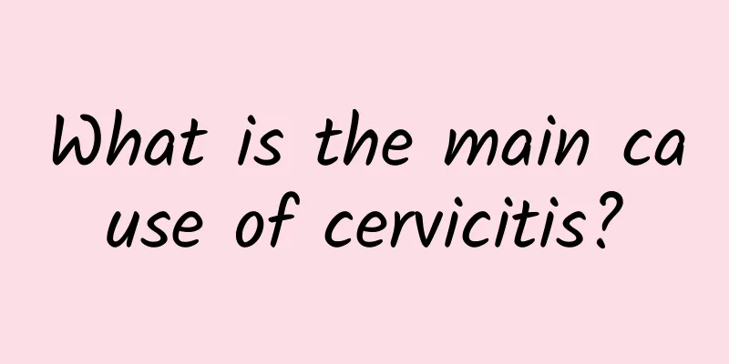 What is the main cause of cervicitis?