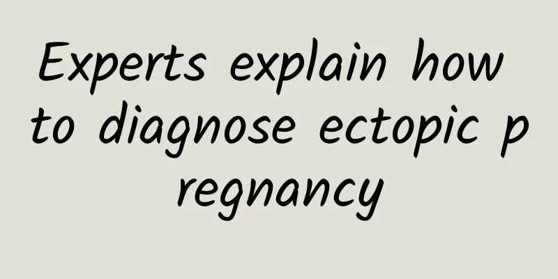 Experts explain how to diagnose ectopic pregnancy