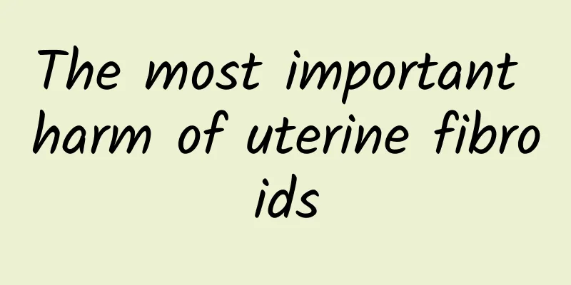 The most important harm of uterine fibroids