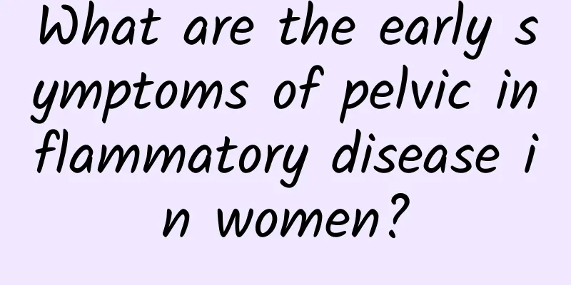 What are the early symptoms of pelvic inflammatory disease in women?