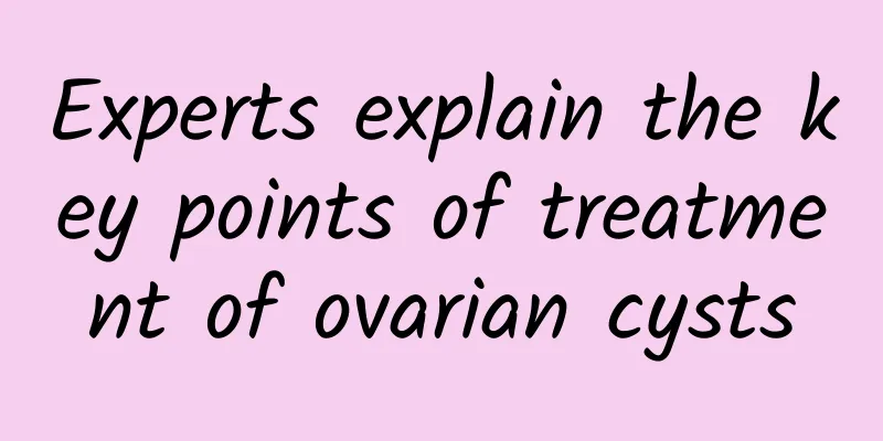 Experts explain the key points of treatment of ovarian cysts