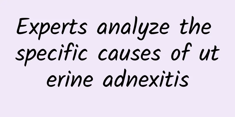 Experts analyze the specific causes of uterine adnexitis