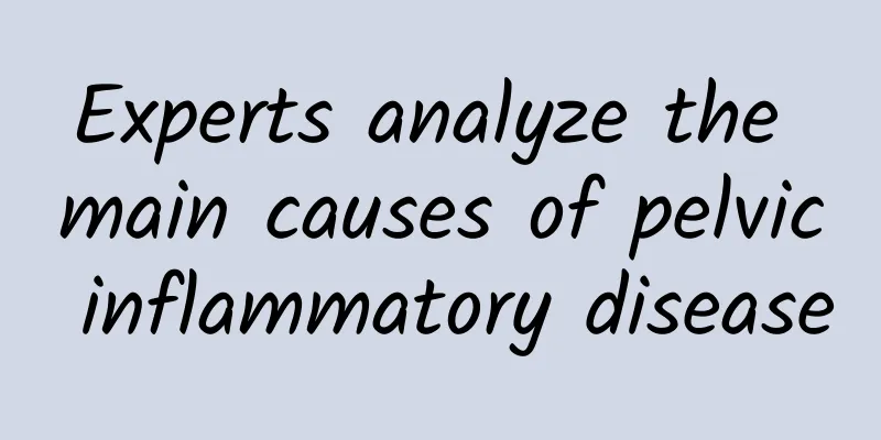 Experts analyze the main causes of pelvic inflammatory disease