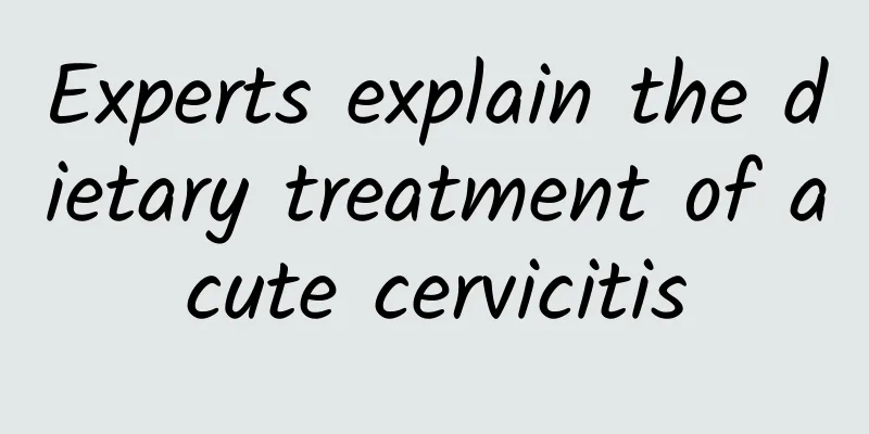 Experts explain the dietary treatment of acute cervicitis