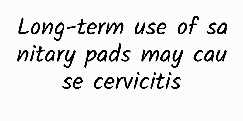 Long-term use of sanitary pads may cause cervicitis