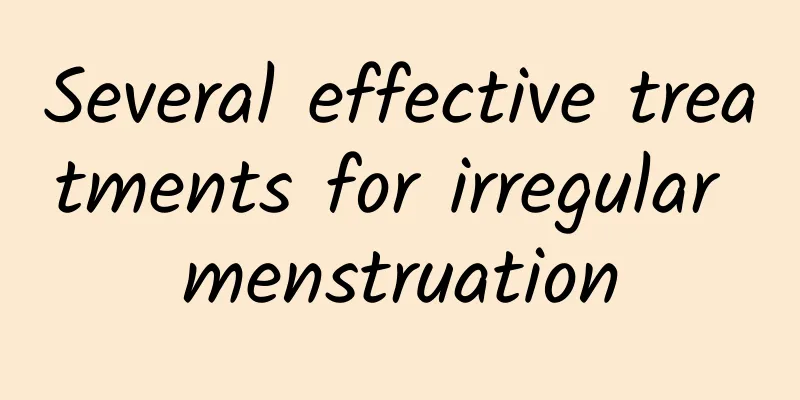 Several effective treatments for irregular menstruation