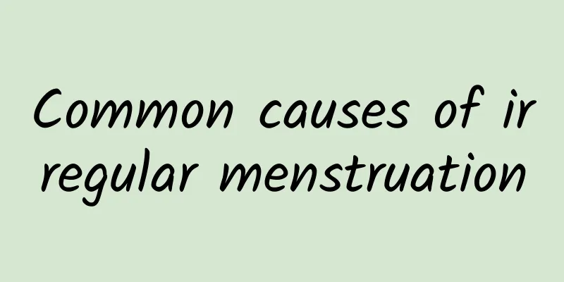 Common causes of irregular menstruation