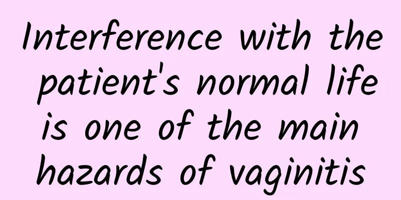 Interference with the patient's normal life is one of the main hazards of vaginitis