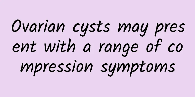 Ovarian cysts may present with a range of compression symptoms