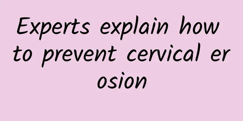 Experts explain how to prevent cervical erosion