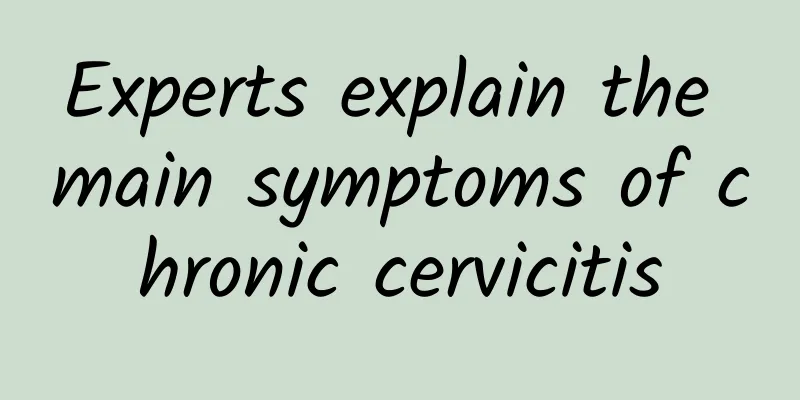 Experts explain the main symptoms of chronic cervicitis