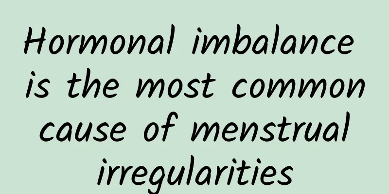 Hormonal imbalance is the most common cause of menstrual irregularities