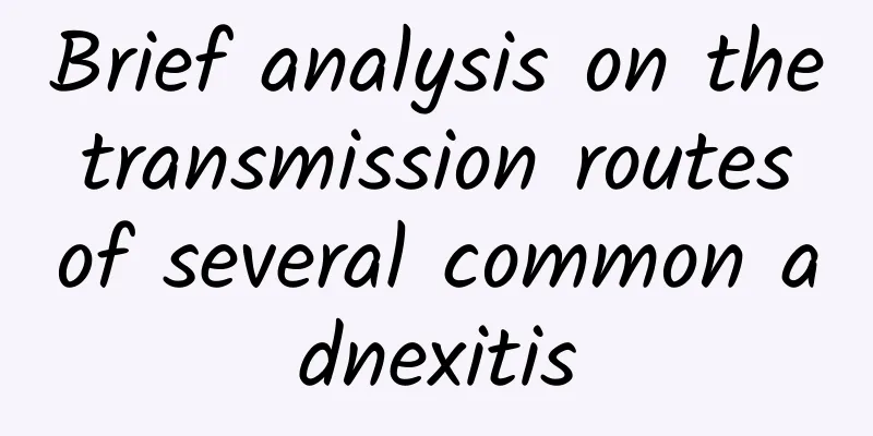 Brief analysis on the transmission routes of several common adnexitis