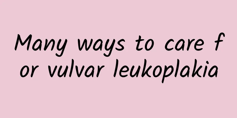 Many ways to care for vulvar leukoplakia