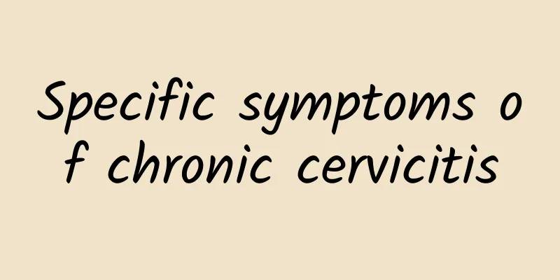 Specific symptoms of chronic cervicitis