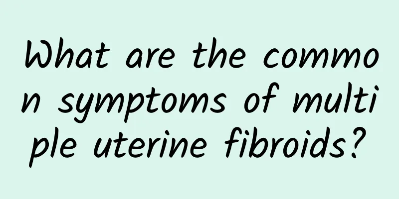 What are the common symptoms of multiple uterine fibroids?