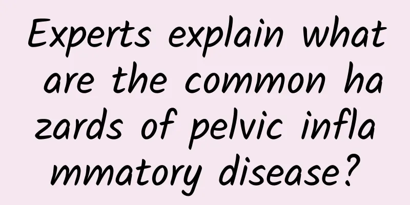 Experts explain what are the common hazards of pelvic inflammatory disease?