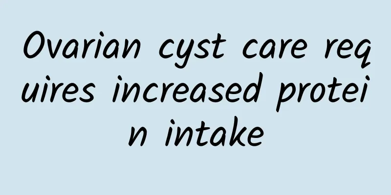 Ovarian cyst care requires increased protein intake