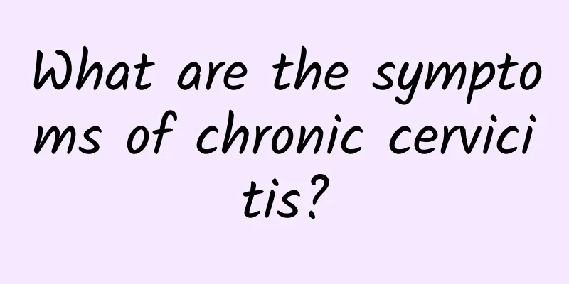 What are the symptoms of chronic cervicitis?