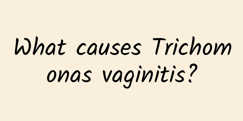 What causes Trichomonas vaginitis?
