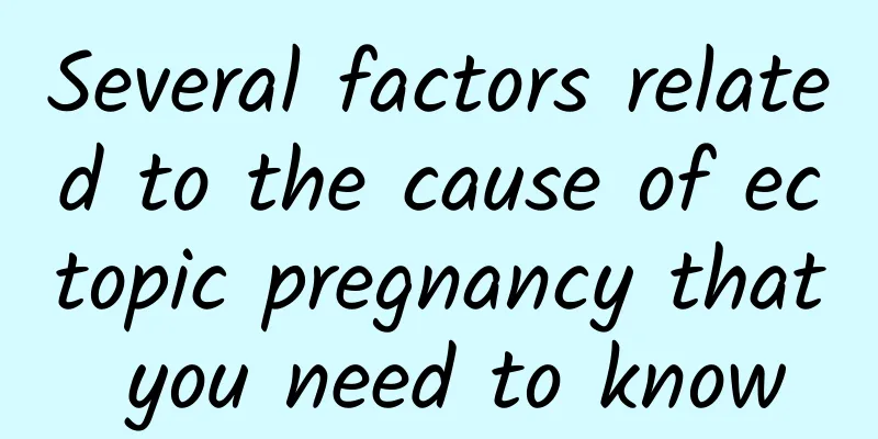 Several factors related to the cause of ectopic pregnancy that you need to know