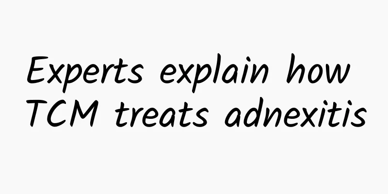 Experts explain how TCM treats adnexitis