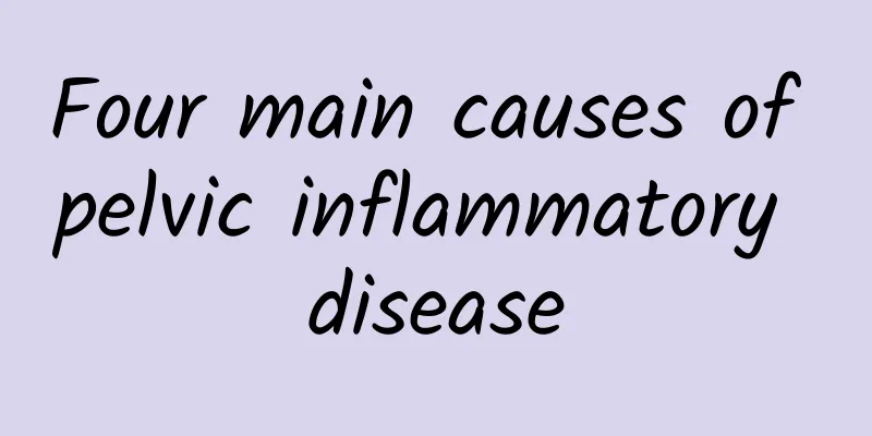 Four main causes of pelvic inflammatory disease