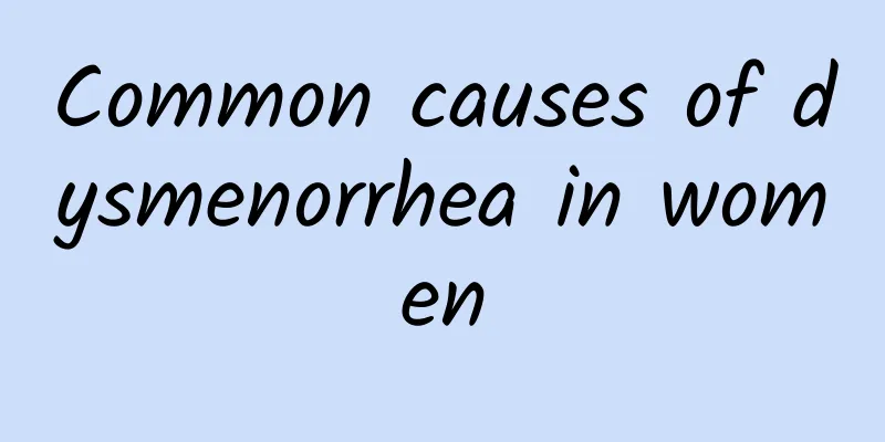 Common causes of dysmenorrhea in women