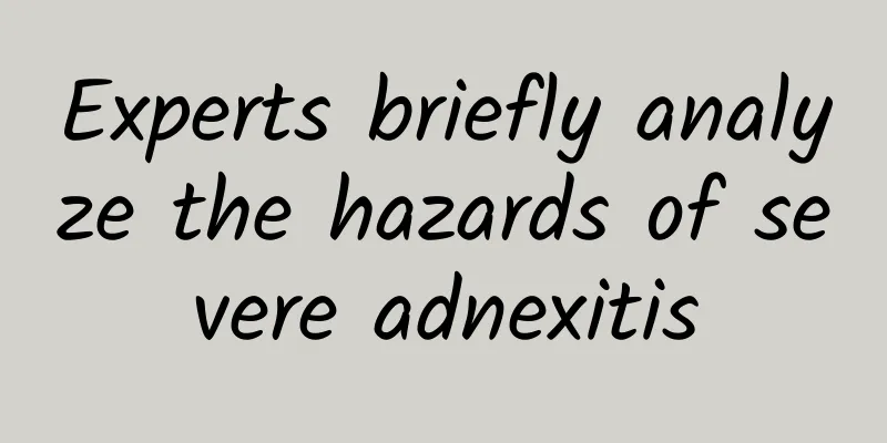 Experts briefly analyze the hazards of severe adnexitis