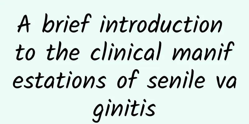 A brief introduction to the clinical manifestations of senile vaginitis