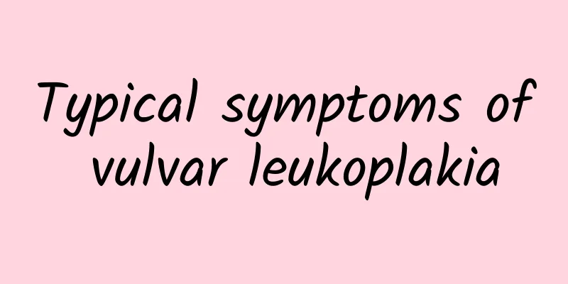 Typical symptoms of vulvar leukoplakia