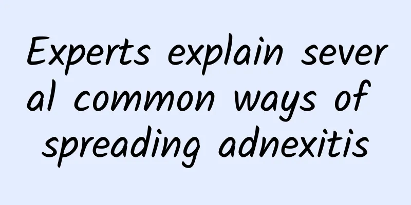 Experts explain several common ways of spreading adnexitis