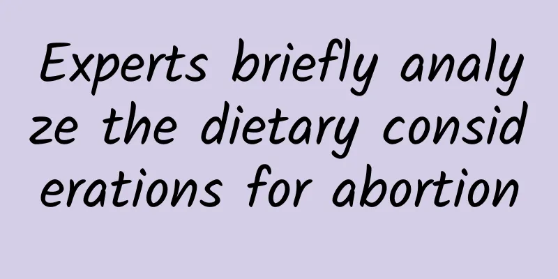 Experts briefly analyze the dietary considerations for abortion