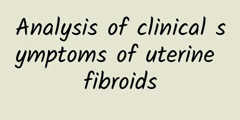 Analysis of clinical symptoms of uterine fibroids