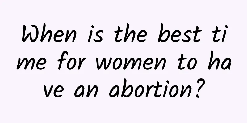 When is the best time for women to have an abortion?