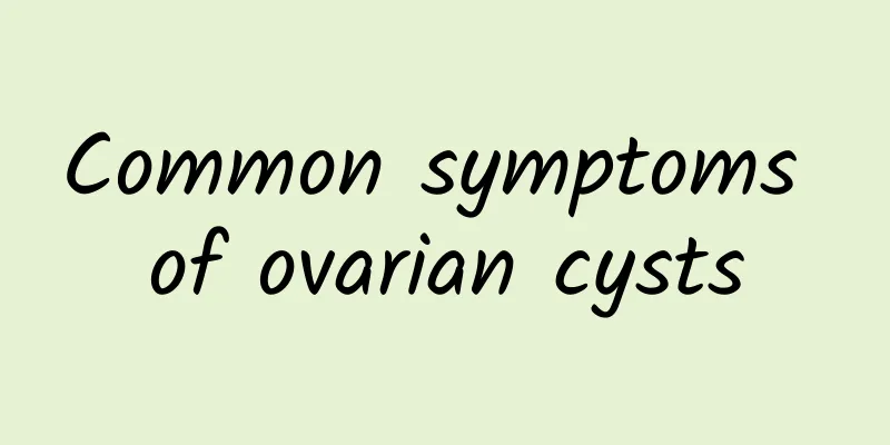 Common symptoms of ovarian cysts