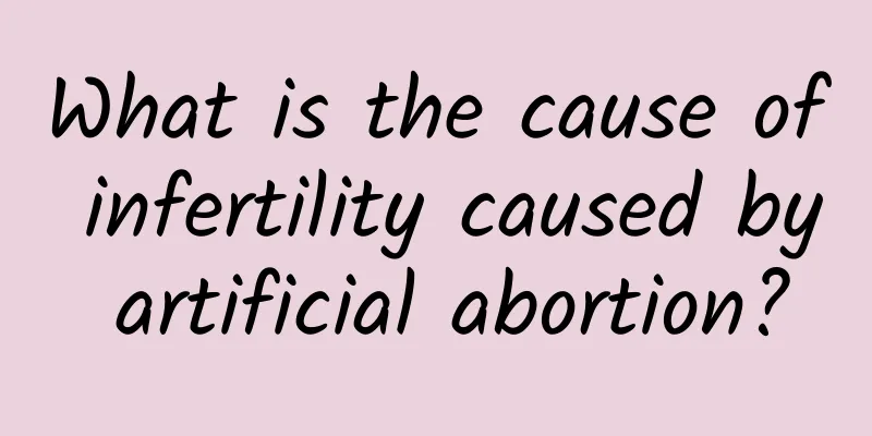 What is the cause of infertility caused by artificial abortion?