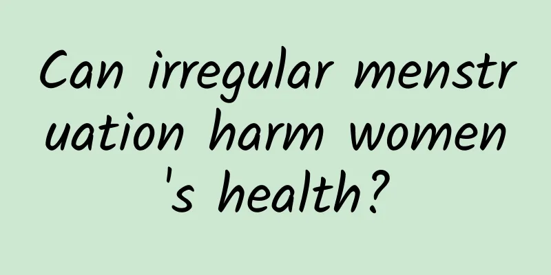 Can irregular menstruation harm women's health?