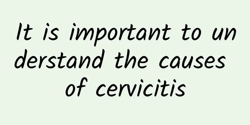 It is important to understand the causes of cervicitis